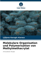 Molekulare Organisation und Polymerisation von Methylmethacrylat (German Edition) 6208021871 Book Cover