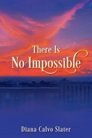 There Is No Impossible B0CBQQJ92Q Book Cover