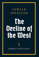 The Decline of the West: Form and Actuality 8367583728 Book Cover