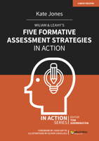 Wiliam & Leahy’s Five Formative Assessment Strategies in Action 1913622770 Book Cover