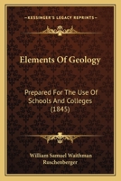Elements of Geology: Prepared for the Use of Schools and Colleges 1168089247 Book Cover