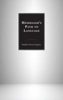 Heidegger's Path to Language 1498527027 Book Cover