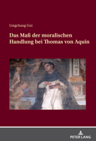 Das Maß der moralischen Handlung bei Thomas von Aquin (German Edition) 3631919069 Book Cover