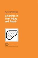 Cytokines in Liver Injury and Repair (Falk Symposium) 0792387759 Book Cover