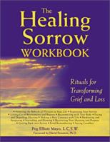 The Healing Sorrow Workbook: Rituals for Transforming Grief and Loss 157224240X Book Cover