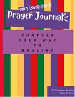 Shift Color Coded Prayer Journal: Confess You Way to Healing B0BRZ1R41K Book Cover