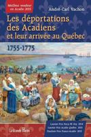 Les déportations des Acadiens et leur arrivée au Québec - 1755-1775 2349723143 Book Cover