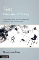 Tao: A New Way of Thinking: A Translation of the Tao Te Ching with an Introduction & Commentaries 0060804130 Book Cover