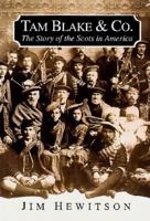 Tam Blake & Co.: The Scots in America (Canongate) 0862414326 Book Cover