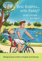 Pip and Pepper: Best Buddies... with Daddy? / Beste Freunde … mit Papa? A Bilingual Book Written in English and German (Bilingual Book Series) B0F9K2YZ1R Book Cover