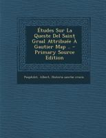 Études Sur La Queste Del Saint Graal Attribuée À Gautier Map .. 1017053561 Book Cover