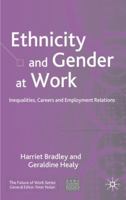 Ethnicity and Gender at Work: Inequalities, Careers and Employment Relations 1403991758 Book Cover