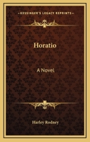 Horatio: A Novel 0548282781 Book Cover