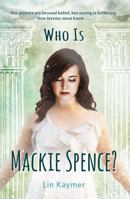 Who Is Mackie Spence? 1440584605 Book Cover