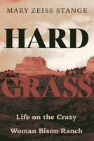Hard Grass: Life on the Crazy Woman Bison Ranch 0826346138 Book Cover