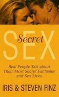 Secret Sex: Real People Talk About Outside Relationships They Hide from Their Partners 0312278160 Book Cover