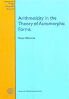 Arithmeticity in the Theory of Automorphic Forms (Mathematical Surveys and Monographs) 0821849611 Book Cover