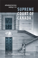 Attitudinal Decision Making in the Supreme Court of Canada (Law and Society) 0774813121 Book Cover