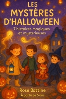 Les Mystères d'Halloween: 7 histoires magiques et mystérieuses B0FTXHNVYW Book Cover