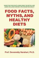 Food Facts, Myths, and Healthy Diets 1480951609 Book Cover
