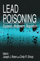Lead Poisoning: Exposure, Abatement, Regulation 036757974X Book Cover