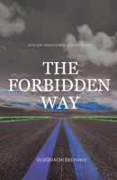THE FORBIDDEN WAY-Stolen Innocence Leads to Sin B0H5TG5XYR Book Cover