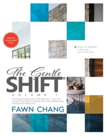 The Gentle SHIFT-How Design Unconsciously Creates Behavior, Vol 1 159019005X Book Cover