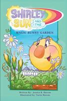 Shirley Sun and the Magic Bunny Garden B0FGCNGPDZ Book Cover