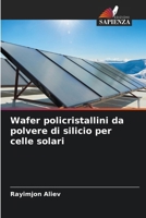 Wafer policristallini da polvere di silicio per celle solari (Italian Edition) 6209927483 Book Cover