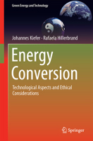 Energy Conversion: Technological Aspects and Ethical Considerations 1447172736 Book Cover