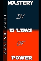 Mastery In 15 Laws Of Power B0FDGXK21B Book Cover