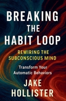 Breaking the Habit Loop B0FHJ7D2LP Book Cover