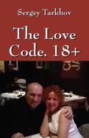 The Love Code. 18+ 1478764821 Book Cover