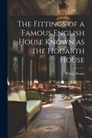 The Fittings of a Famous English House Known as the Hogarth House 1021946028 Book Cover
