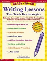 Ready-to-Go Writing Lessons That Teach Key Strategies (Grades 4-8) 0439138477 Book Cover