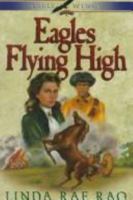 Eagles Flying High (Eagle Wings) 0800755480 Book Cover