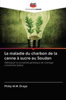 La maladie du charbon de la canne à sucre au Soudan: Débloquer la variabilité génétique de l'Ustilago scitaminea Sydow 6202622946 Book Cover