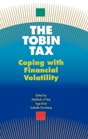The Tobin Tax: Coping with Financial Volatility 0195111818 Book Cover