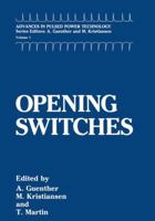 Opening Switches (Advances in Pulsed Power Technology) 1461290724 Book Cover