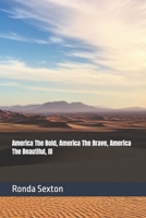 America The Bold, America The Brave, America The Beautiful: III B0F32PHKD1 Book Cover