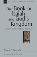 The Book of Isaiah and God's Kingdom: A Thematic-Theological Approach 0830826416 Book Cover