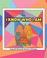 I Know Who I Am 1069501808 Book Cover