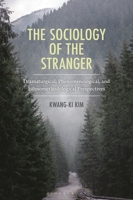 The Sociology of the Stranger: Dramaturgical, Phenomenological, and Ethnomethodological Perspectives B0FMPLSWSK Book Cover