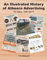 An Illustrated History of Athearn Advertising: 70 Years, 1947-2017 B0CPTJZMRH Book Cover