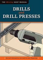 Drills and Drill Presses (Missing Shop Manual ): The Tool Information You Need at Your Fingertips 1565234723 Book Cover
