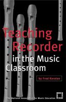 Teaching Recorder in the Music Classroom 1565451414 Book Cover