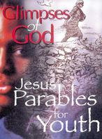 Glimpses of God: Jesus' Parables for Youth 0687727987 Book Cover