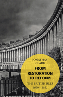From Restoration to Reform: The British Isles 1660-1832 0099563231 Book Cover