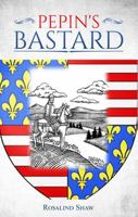 PEPIN'S BASTARD 1965435335 Book Cover