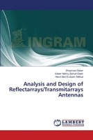 Analysis and Design of Reflectarrays/Transmitarrays Antennas 3659487279 Book Cover